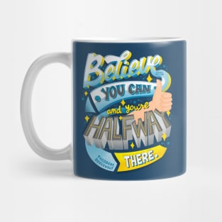 Believe You Can Halfway There Theodore Roosevelt Confidence Mug